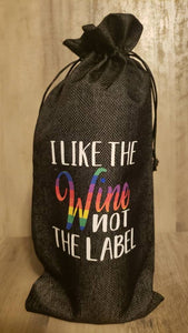 I like the wine and not the label, wine bag, wine lover gift, pride gift.